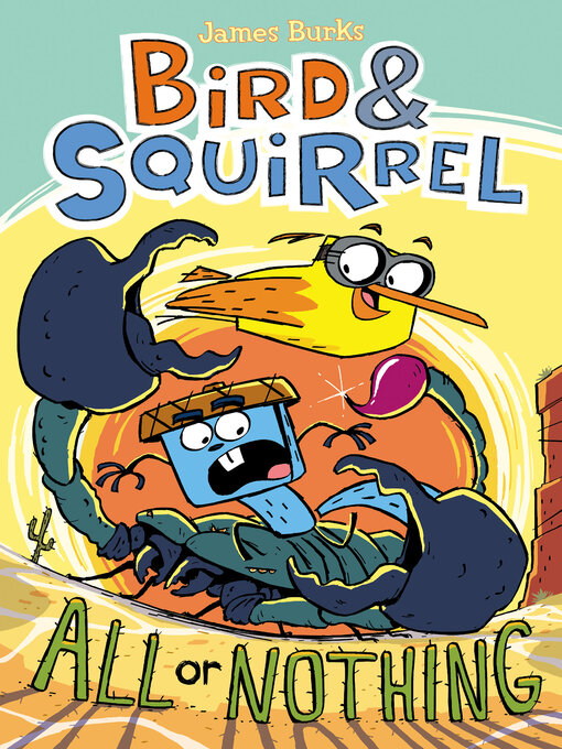 Title details for Bird & Squirrel All or Nothing by James Burks - Available